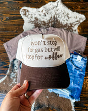 Load image into Gallery viewer, Won’t Stop For Gas Will For Coffee Embroidered Trucker hat 
