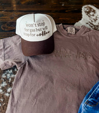 Load image into Gallery viewer, Won’t Stop For Gas Will For Coffee Embroidered Trucker hat 